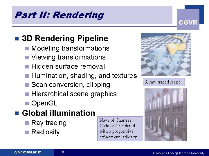 Part II: Rendering n 3 D Rendering Pipeline n n n n CGVR Modeling