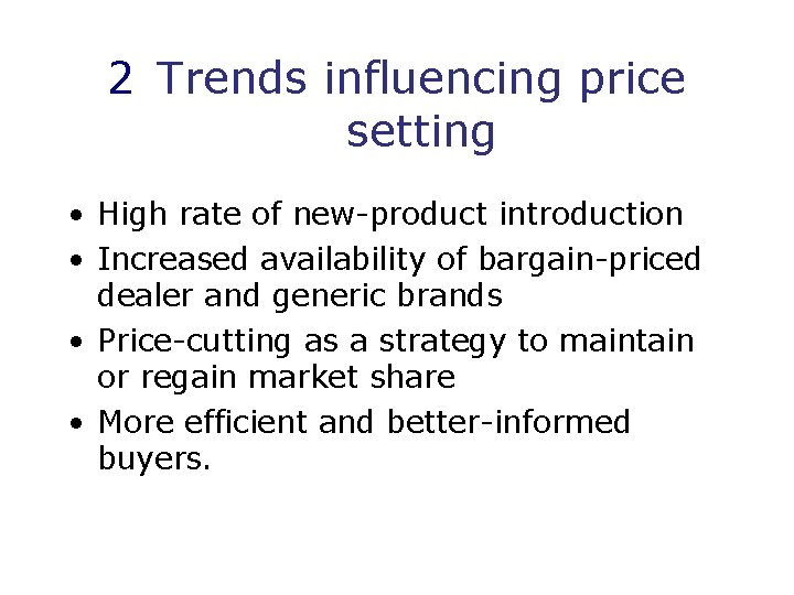 2 Trends influencing price setting • High rate of new-product introduction • Increased availability