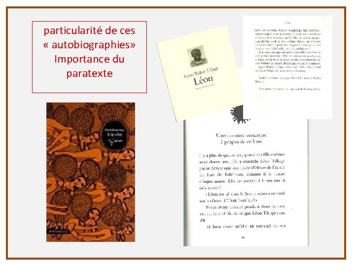 particularité de ces « autobiographies» Importance du paratexte 