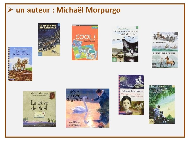 Ø un auteur : Michaël Morpurgo 