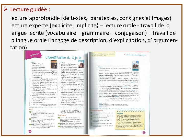 Ø Lecture guidée : lecture approfondie (de textes, paratextes, consignes et images) lecture experte