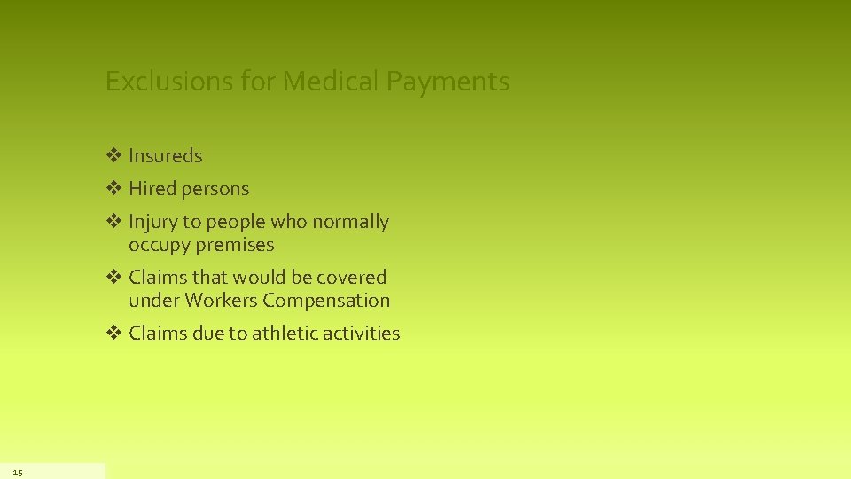 Exclusions for Medical Payments v Insureds v Hired persons v Injury to people who