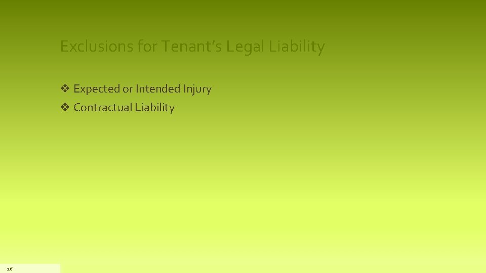 Exclusions for Tenant’s Legal Liability v Expected or Intended Injury v Contractual Liability 16
