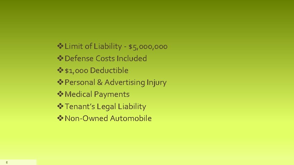 v. Limit of Liability - $5, 000 v. Defense Costs Included v$1, 000 Deductible