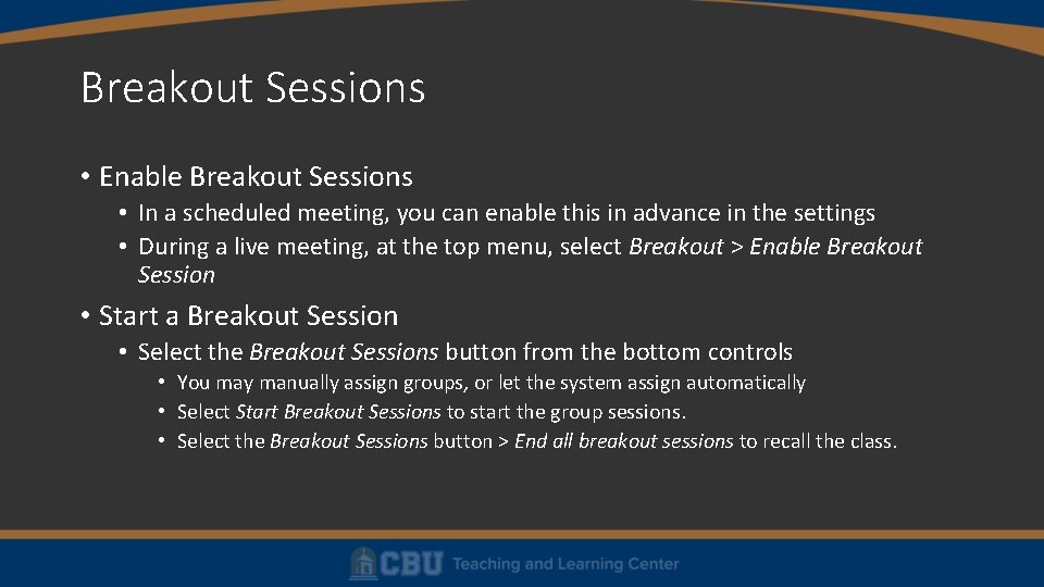 Breakout Sessions • Enable Breakout Sessions • In a scheduled meeting, you can enable