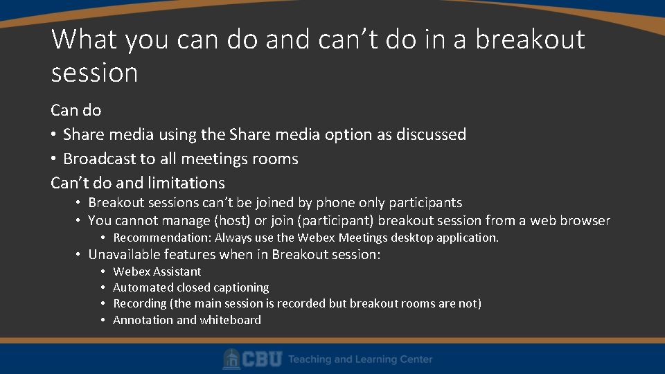 What you can do and can’t do in a breakout session Can do •