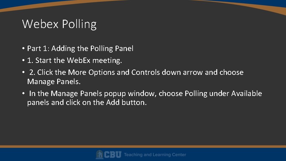 Webex Polling • Part 1: Adding the Polling Panel • 1. Start the Web.