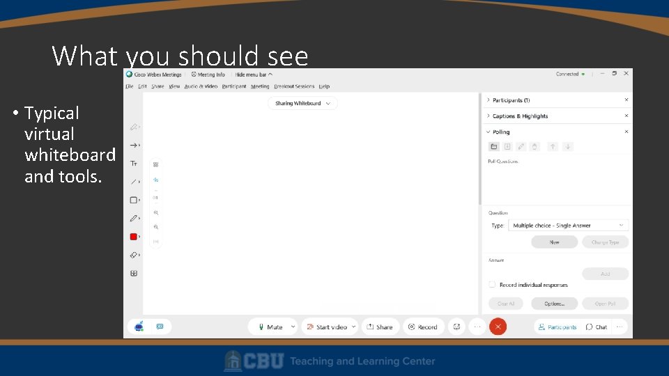 What you should see • Typical virtual whiteboard and tools. 