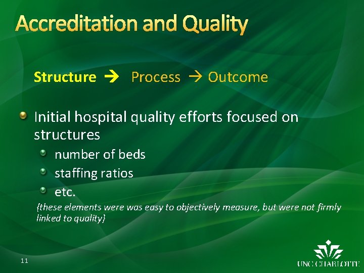 Accreditation and Quality Structure Process Outcome Initial hospital quality efforts focused on structures number