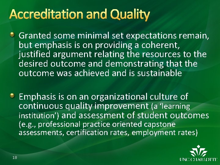 Accreditation and Quality Granted some minimal set expectations remain, but emphasis is on providing