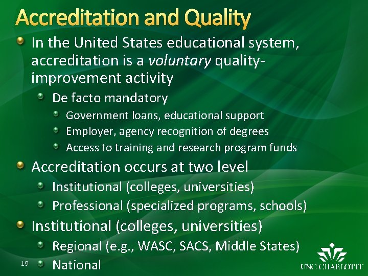 Accreditation and Quality In the United States educational system, accreditation is a voluntary qualityimprovement