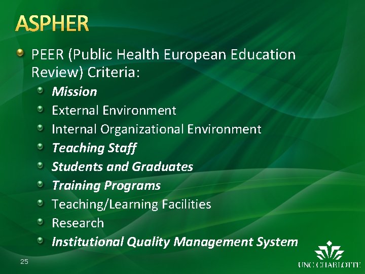 ASPHER PEER (Public Health European Education Review) Criteria: Mission External Environment Internal Organizational Environment