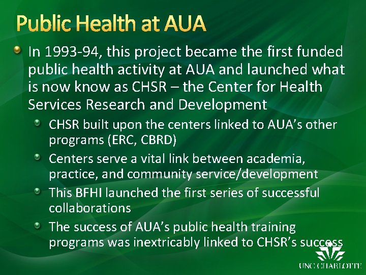 Public Health at AUA In 1993 -94, this project became the first funded public