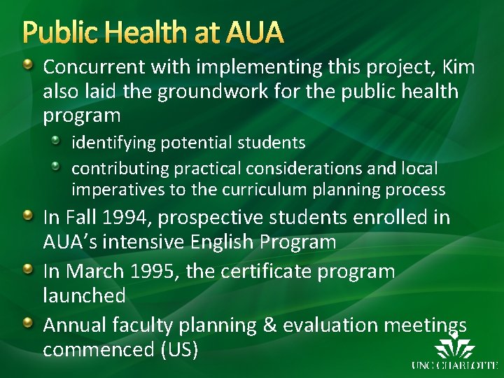 Public Health at AUA Concurrent with implementing this project, Kim also laid the groundwork