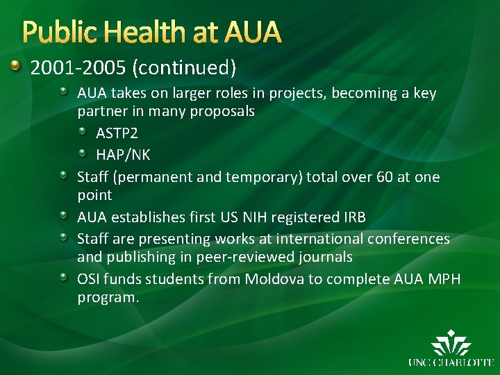 Public Health at AUA 2001 -2005 (continued) AUA takes on larger roles in projects,