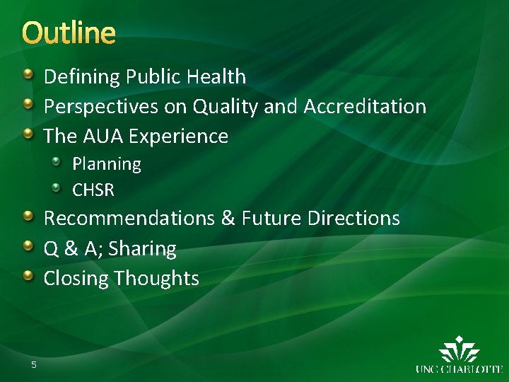 Outline Defining Public Health Perspectives on Quality and Accreditation The AUA Experience Planning CHSR