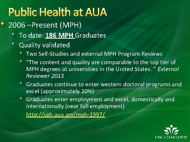 Public Health at AUA 2006 –Present (MPH) To date: 186 MPH Graduates Quality validated
