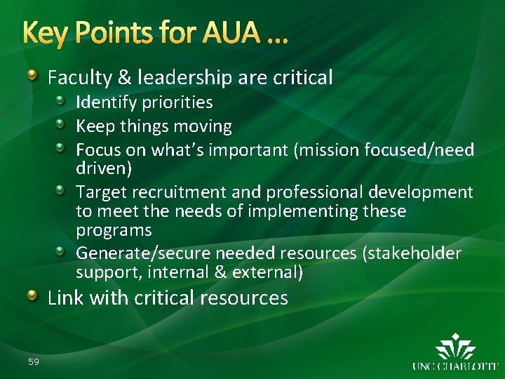 Key Points for AUA … Faculty & leadership are critical Identify priorities Keep things