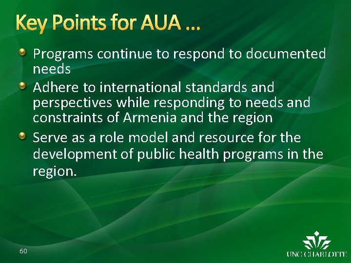 Key Points for AUA … Programs continue to respond to documented needs Adhere to