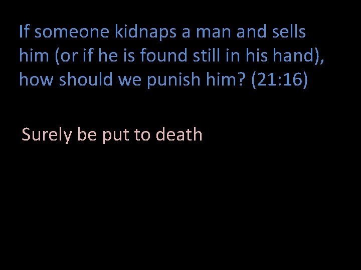 If someone kidnaps a man and sells him (or if he is found still