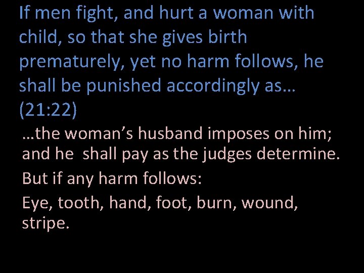 If men fight, and hurt a woman with child, so that she gives birth