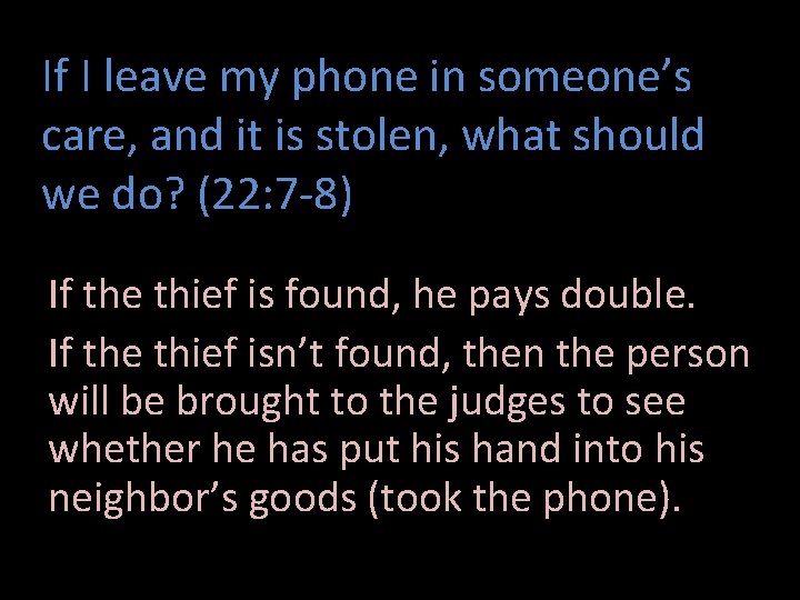 If I leave my phone in someone’s care, and it is stolen, what should