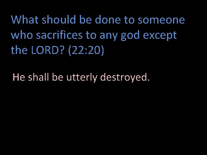 What should be done to someone who sacrifices to any god except the LORD?