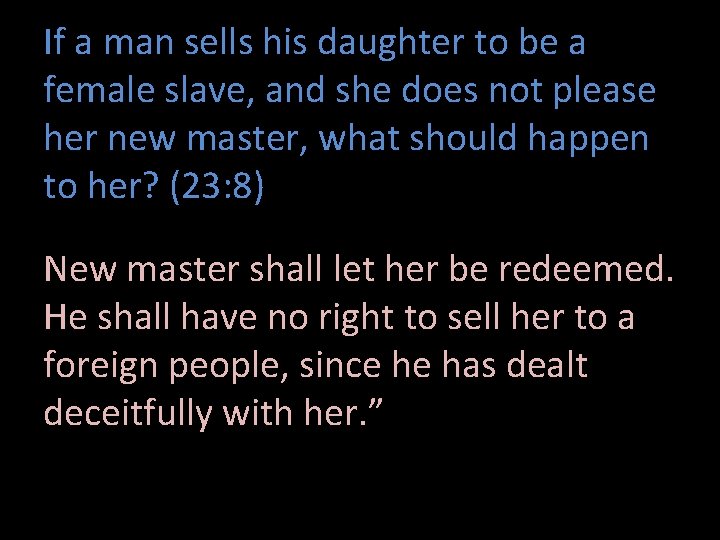 If a man sells his daughter to be a female slave, and she does
