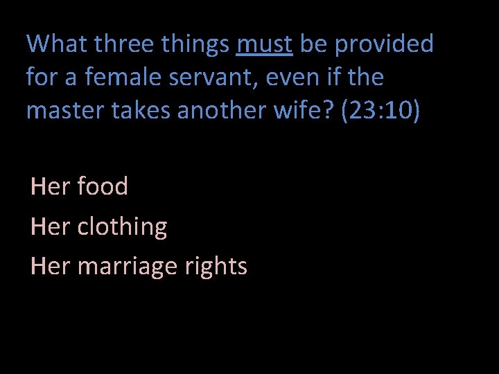 What three things must be provided for a female servant, even if the master