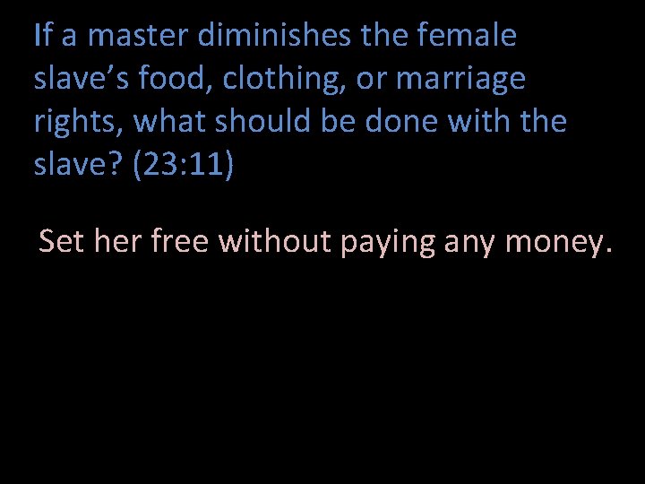 If a master diminishes the female slave’s food, clothing, or marriage rights, what should