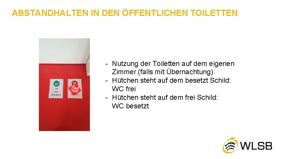 ABSTANDHALTEN IN DEN ÖFFENTLICHEN TOILETTEN - Nutzung der Toiletten auf dem eigenen Zimmer (falls