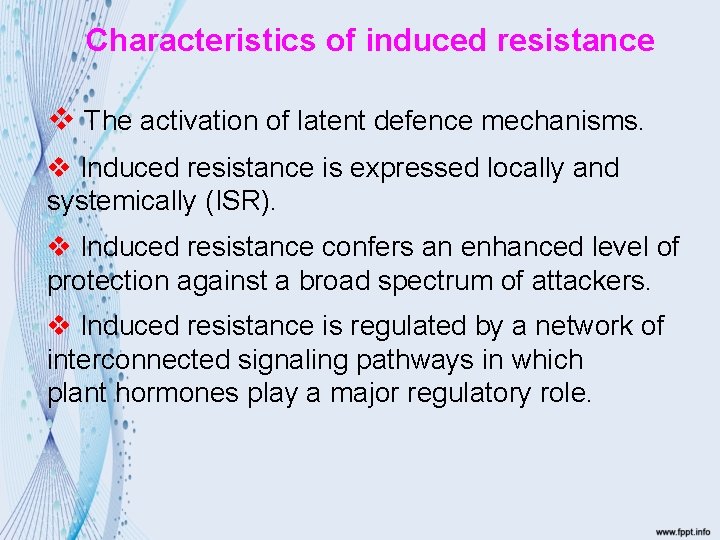 Characteristics of induced resistance v The activation of latent defence mechanisms. v Induced resistance