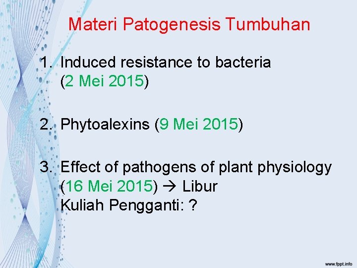 Materi Patogenesis Tumbuhan 1. Induced resistance to bacteria (2 Mei 2015) 2. Phytoalexins (9