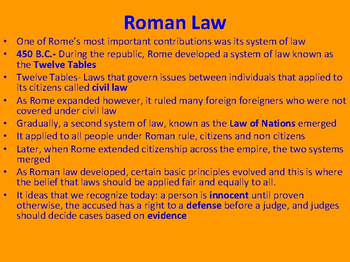 Roman Law • One of Rome’s most important contributions was its system of law