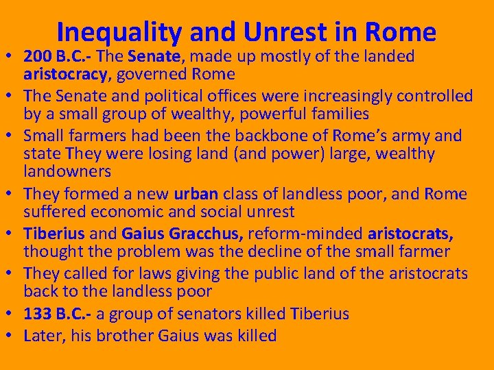 Inequality and Unrest in Rome • 200 B. C. - The Senate, made up