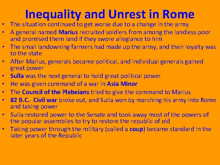 Inequality and Unrest in Rome • The situation continued to get worse due to