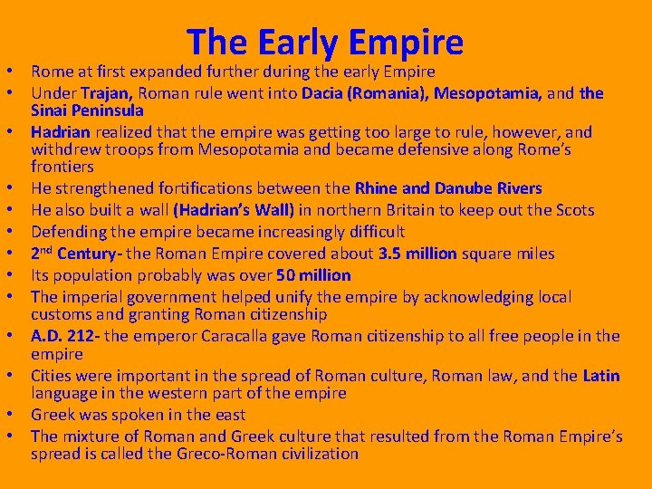 The Early Empire • Rome at first expanded further during the early Empire •