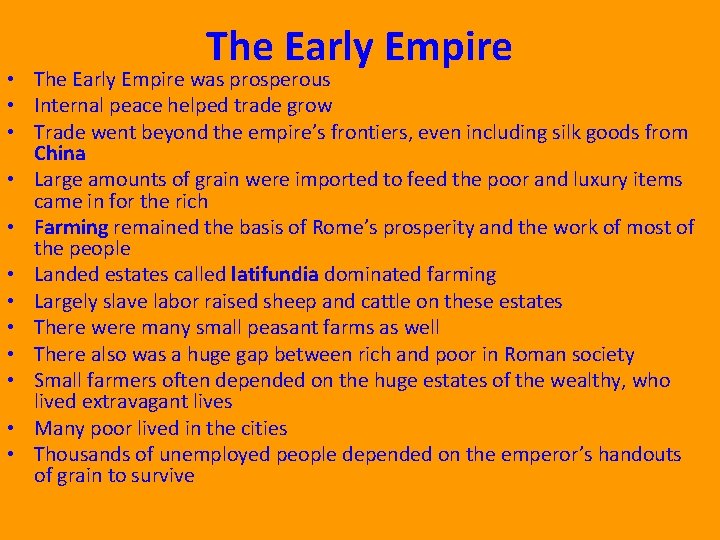 The Early Empire • The Early Empire was prosperous • Internal peace helped trade