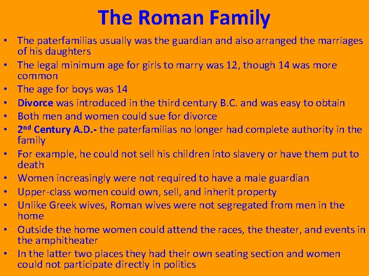 The Roman Family • The paterfamilias usually was the guardian and also arranged the