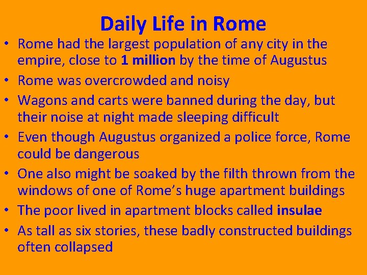 Daily Life in Rome • Rome had the largest population of any city in