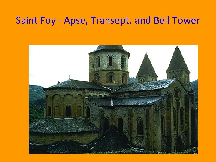 Saint Foy - Apse, Transept, and Bell Tower 