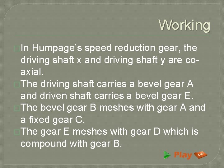 Working �In Humpage’s speed reduction gear, the driving shaft x and driving shaft y