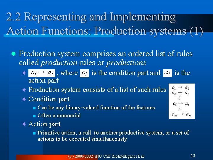 2. 2 Representing and Implementing Action Functions: Production systems (1) l Production system comprises