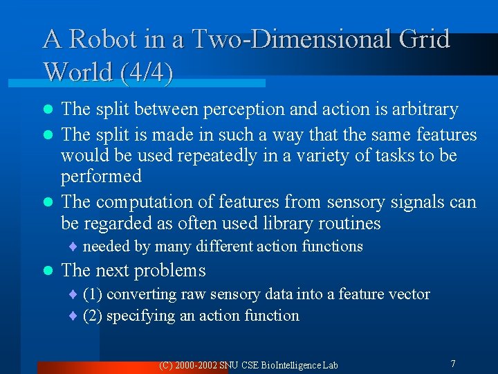 A Robot in a Two-Dimensional Grid World (4/4) The split between perception and action