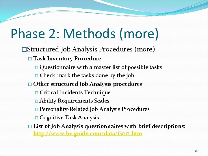 Phase 2: Methods (more) �Structured Job Analysis Procedures (more) � Task Inventory Procedure �