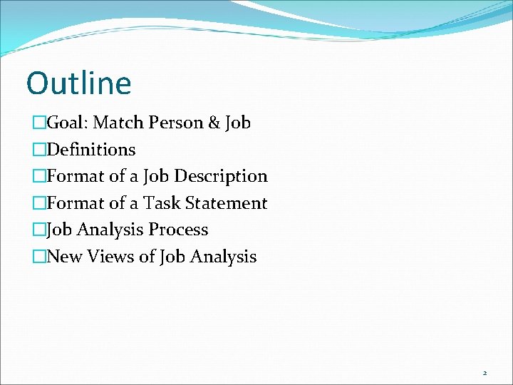 Outline �Goal: Match Person & Job �Definitions �Format of a Job Description �Format of