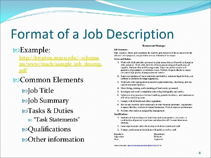 Format of a Job Description Example: http: //krypton. mnsu. edu/~schuma nn/www/teach/sample_job_descrip. pdf Common Elements