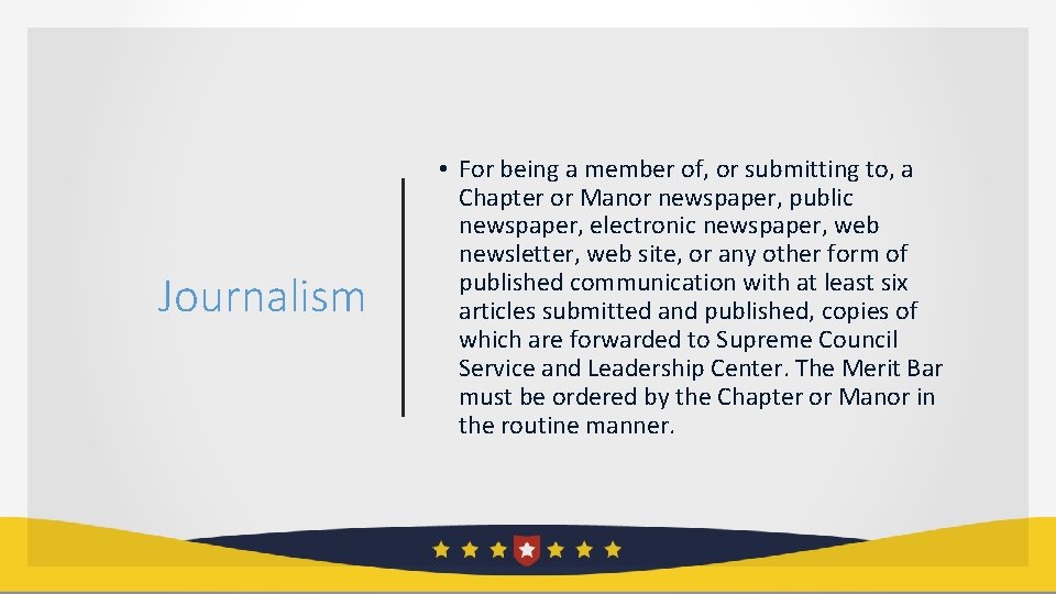 Journalism • For being a member of, or submitting to, a Chapter or Manor