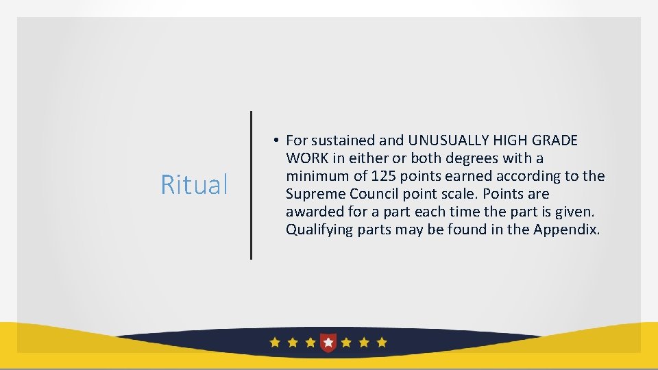 Ritual • For sustained and UNUSUALLY HIGH GRADE WORK in either or both degrees