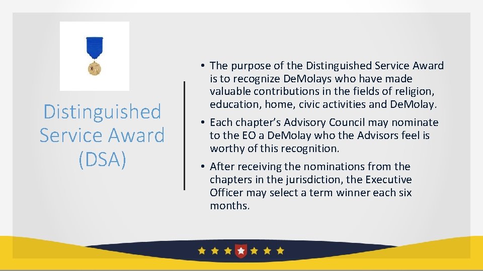 Distinguished Service Award (DSA) • The purpose of the Distinguished Service Award is to